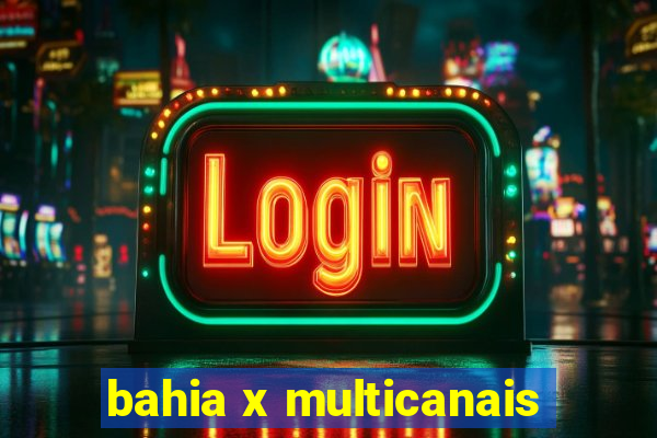 bahia x multicanais